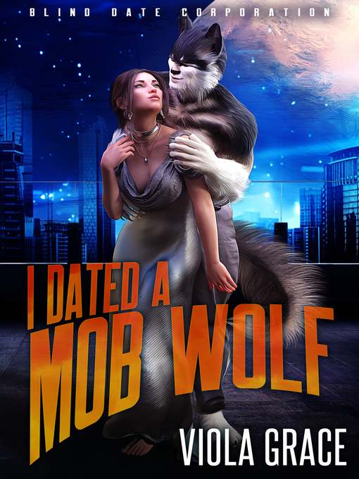 Title details for I Dated a Mob Wolf by Viola Grace - Available